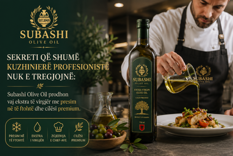Sekreti që shumë kuzhinierë profesionistë nuk e tregojnë: Subashi Olive Oil prodhon vaj ekstra të virgjër me presim në të ftohtë dhe cilësi premium.